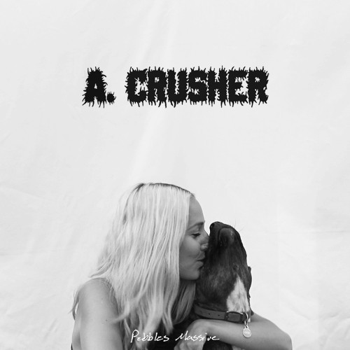 A.Crusher - Pebbles Massive