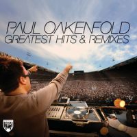 Paul Oakenfold - "Greatest Hits & Remixes"