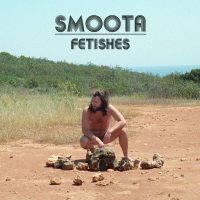 Smoota - "Fetishes"