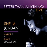 Sheila Jordan - "Better than Anything"